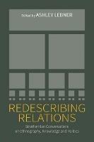 Redescribing Relations: Strathernian Conversations on Ethnography, Knowledge and Politics - cover