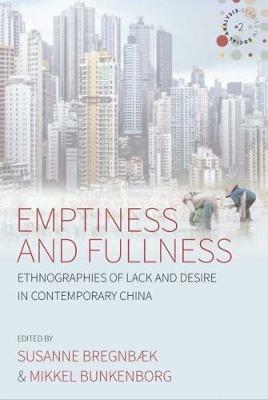 Emptiness and Fullness: Ethnographies of Lack and Desire in Contemporary China - cover
