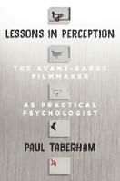 Lessons in Perception: The Avant-Garde Filmmaker as Practical Psychologist - Paul Taberham - cover