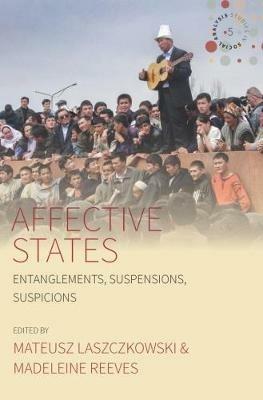 Affective States: Entanglements, Suspensions, Suspicions - cover