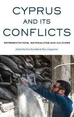 Cyprus and its Conflicts: Representations, Materialities, and Cultures - cover