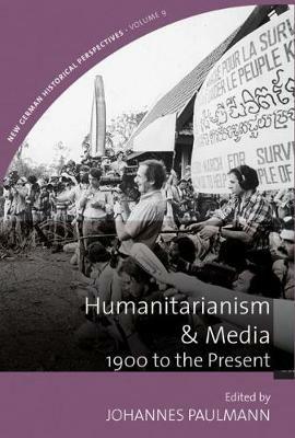 Humanitarianism and Media: 1900 to the Present - cover