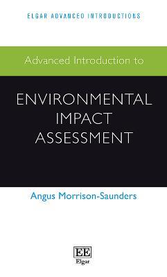 Advanced Introduction to Environmental Impact Assessment - Angus Morrison-Saunders - cover