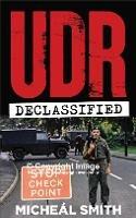 UDR: Declassified - Micheál Smith - cover