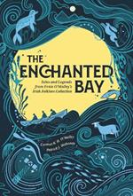 The Enchanted Bay: Tales and Legends from Ernie O'Malley's Irish Folklore Collection