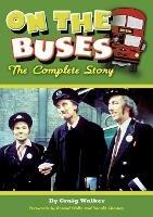 On The Buses: The Complete Story - Craig Walker - cover