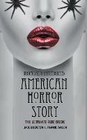 American Horror Story - The Ultimate Quiz Book: Over 600 Questions and Answers