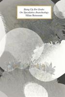 Being Up for Grabs: On Speculative Anarcheology - Hilan Bensusan - cover