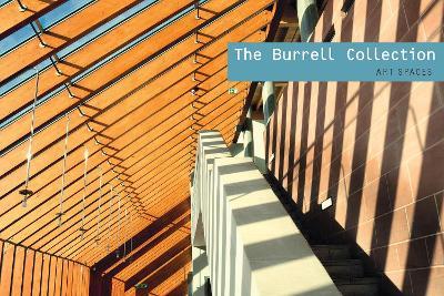 The Burrell Collection: Art Spaces - Robert Gartshore,Iona Shepherd - cover