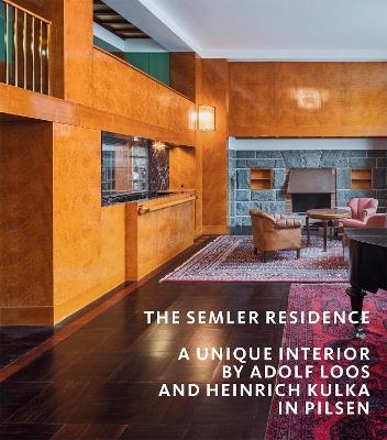 The Semler Residence: A Unique Interior by Adolf Loos and Heinrich Kulka in Pilsen - Petr Domanický - cover