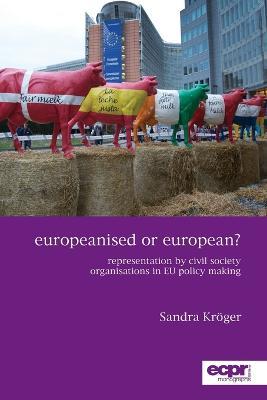 Europeanised or European?: Representation by Civil Society Organisations in EU Policy Making - Sandra Kr?ger - cover