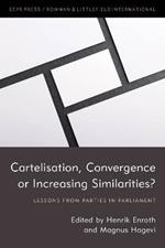 Cartelisation, Convergence or Increasing Similarities?: Lessons from Parties in Parliament