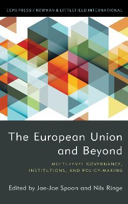 The European Union and Beyond: Multi-Level Governance, Institutions, and Policy-Making - cover