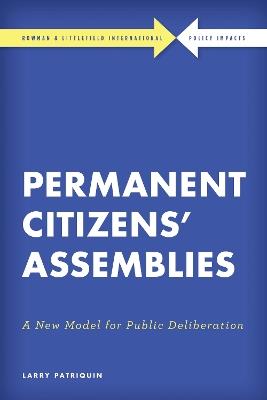 Permanent Citizens’ Assemblies: A New Model for Public Deliberation - Larry Patriquin - cover