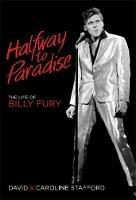 Halfway to Paradise: The Life of Billy Fury