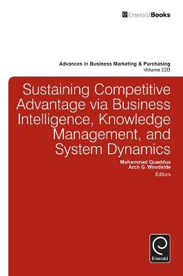 Sustaining Competitive Advantage via Business Intelligence, Knowledge Management, and System Dynamics - cover