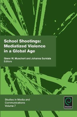 School Shootings: Mediatized Violence in a Global Age - cover