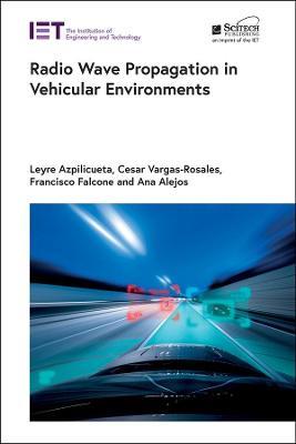 Radio Wave Propagation in Vehicular Environments - Leyre Azpilicueta,Cesar Vargas-Rosales,Francisco Falcone - cover