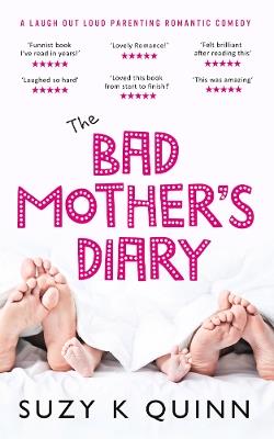 The Bad Mother's Diary - Suzy K Quinn - cover
