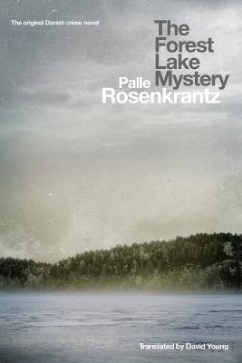 The Forest Lake Mystery - Palle Rosenkrantz - cover