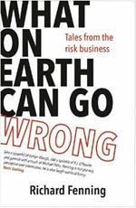 What on Earth Can Go Wrong: Tales from the Risk Business