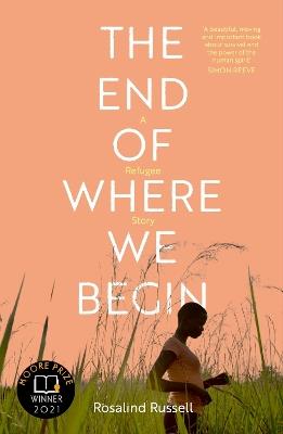 The End of Where We Begin: A Refugee Story - Rosalind Russell - cover