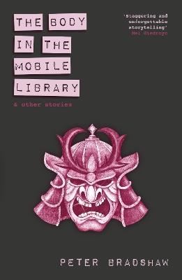 The Body in the Mobile Library: and other stories - Peter Bradshaw - cover