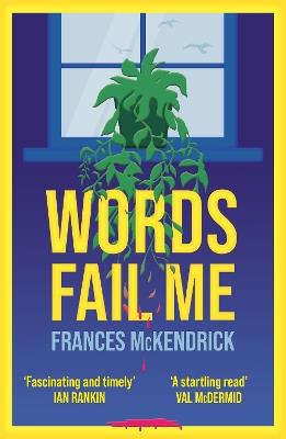 Words Fail Me: a gripping page-turner about angst, abuse and vicarious revenge - Frances McKendrick - cover