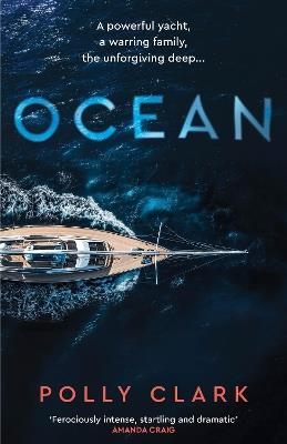 Ocean: The new novel from the prize-winning author of Larchfield - Polly Clark - cover