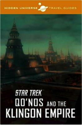 Hidden Universe Travel Guide: Star Trek: Qo'nos and the Klingon Empire - Dayton Ward - cover