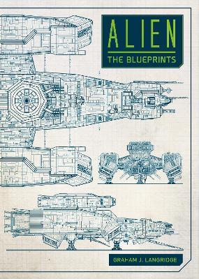 Alien: The Blueprints - Graham Langridge - cover