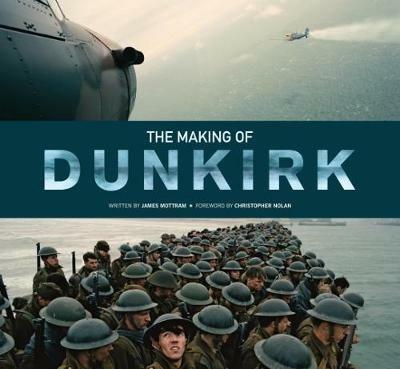 The Making of Dunkirk - James Mottram - cover