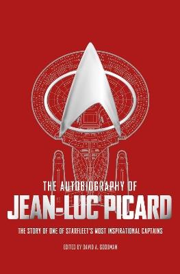 The Autobiography of Jean-Luc Picard - David A. Goodman - cover
