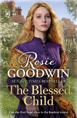 The Blessed Child: The perfect read from Britain's best-loved saga writer - Rosie Goodwin - cover