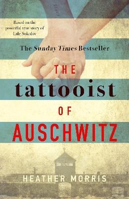 The Tattooist of Auschwitz: Now a major Sky TV series - Heather Morris - cover