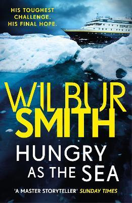 Hungry as the Sea: A heart-stopping thriller from the master of adventure, Wilbur Smith - Wilbur Smith - cover