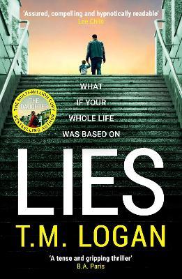 Lies: From the author of Netflix hit THE HOLIDAY, a gripping thriller guaranteed to keep you up all night - T.M. Logan - cover