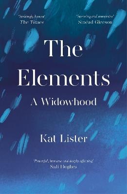 The Elements: A Widowhood - Kat Lister - cover