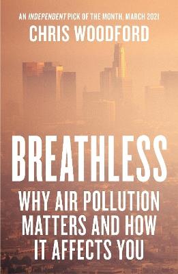 Breathless: Why Air Pollution Matters - and How it Affects You - Chris Woodford - cover