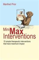 MiniMax Interventions: 15 simple therapeutic interventions that have maximum impact - Manfred Prior - cover