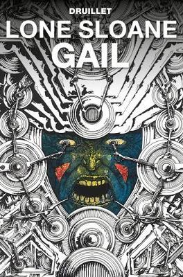 Lone Sloane: Gail - Philippe Druillet - cover