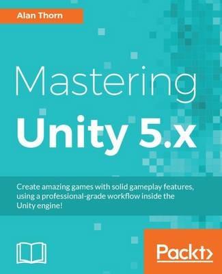Mastering Unity 5.x - Alan Thorn - cover