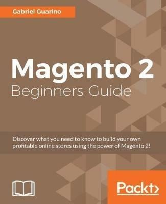 Magento 2 Beginners Guide - Gabriel Guarino - cover