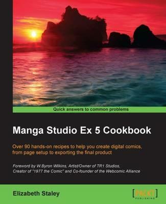 Manga Studio Ex 5 Cookbook - Elizabeth Staley - cover