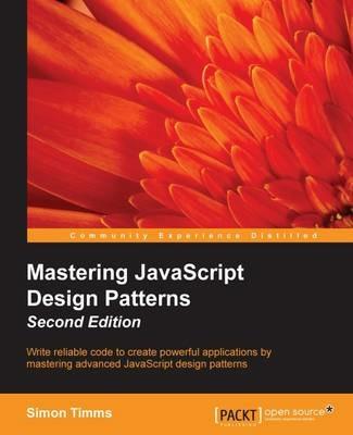 Mastering JavaScript Design Patterns - - Simon Timms - cover