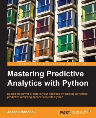 Mastering Predictive Analytics with Python - Joseph Babcock - cover