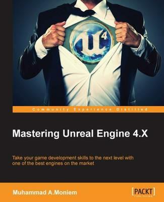 Mastering Unreal Engine 4.X - Muhammad A.Moniem - cover