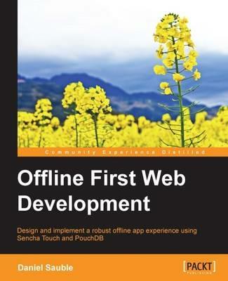 Offline First Web Development - Daniel Sauble - cover