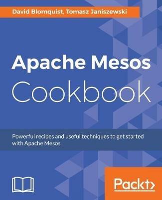 Apache Mesos Cookbook - David Blomquist,Tomasz Janiszewski - cover