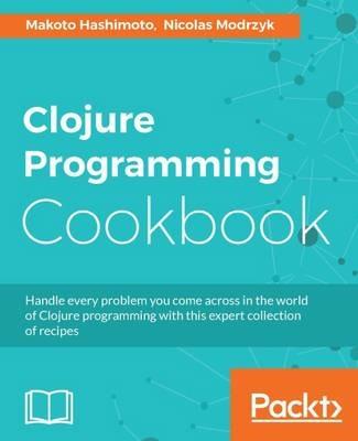 Clojure Programming Cookbook - Makoto Hashimoto,Nicolas Modrzyk - cover